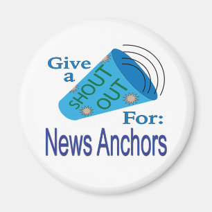 Shout Out for News Anchors Magnet