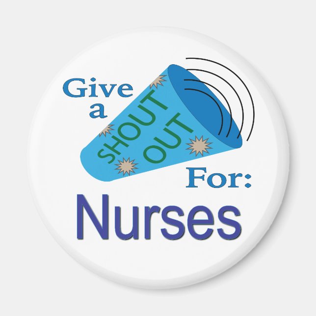 Shout Out for Nurses Magnet (Front)