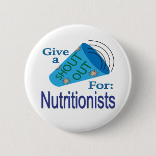 Shout Out for Nutritionists 6 Cm Round Badge
