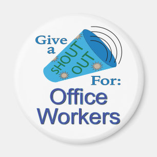 Shout Out for Office Workers Magnet
