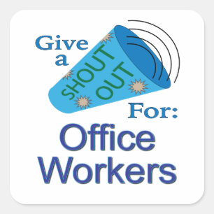 Shout Out for Office Workers Square Sticker