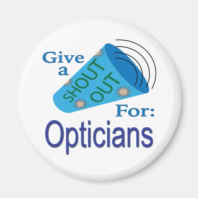 Shout Out for Opticians Magnet (Front)