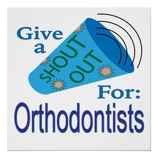 Shout Out for Orthodontists Poster (Front)