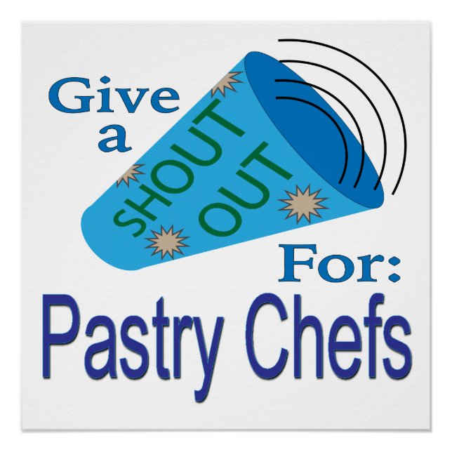Shout Out for Pastry Chefs  Poster (Front)