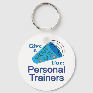Shout Out for Personal Trainers Key Ring