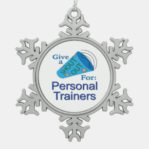 Shout Out for Personal Trainers Snowflake Pewter Christmas Ornament