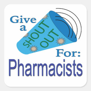 Shout Out for Pharmacists  Square Sticker