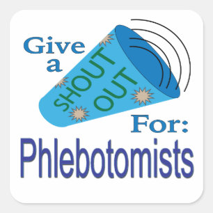 Shout Out for Phlebotomists Square Sticker