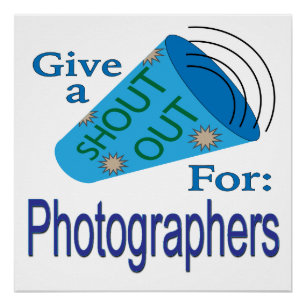 Shout Out for Photographers Poster