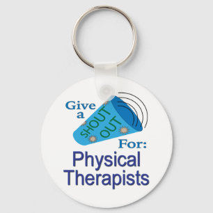 Shout Out for Physical Therapists Key Ring