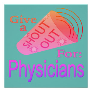 Shout Out for Physicians Button Poster