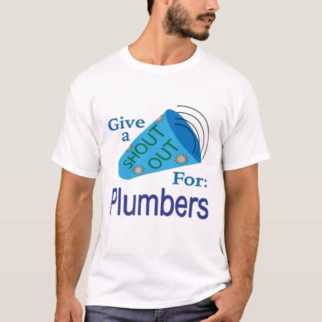 Shout Out for Plumbers T-Shirt (Front)