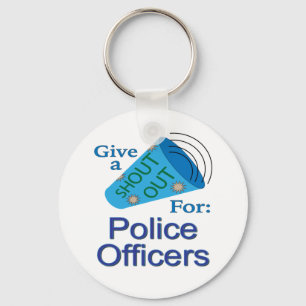 Shout Out for Police Officers Key Ring
