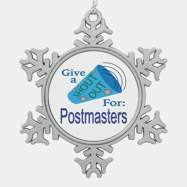 Shout Out for Postmasters Snowflake Pewter Christmas Ornament (Front)