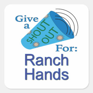Shout Out for Ranch Hands Square Sticker