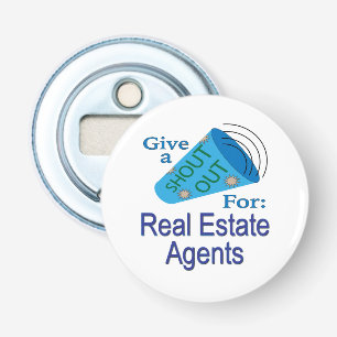 Shout Out for Real Estate Agents Bottle Opener