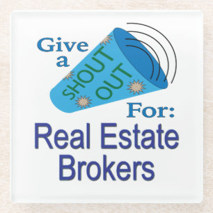 Shout Out for Real Estate Brokers Glass Coaster
