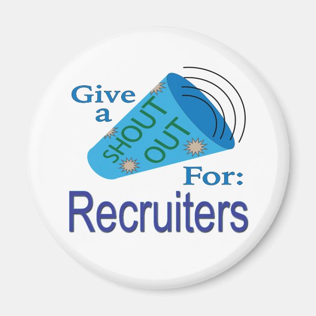 Shout Out for Recruiters Magnet (Front)