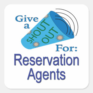 Shout Out for Reservation Agents Square Sticker