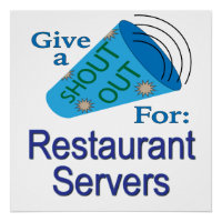 Shout Out for Restaurant Servers