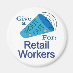 Shout Out for Retail Workers Magnet