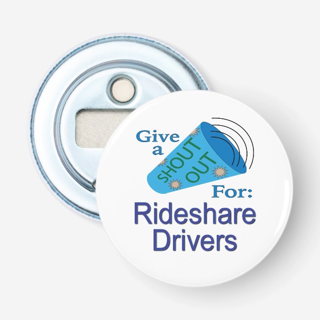 Shout Out for Rideshare Drivers Bottle Opener (Front)