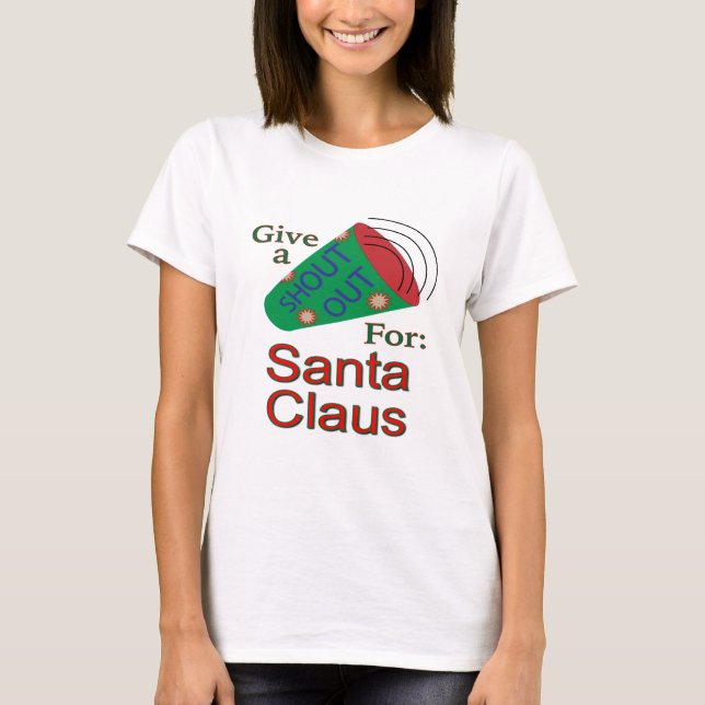 Shout Out for Santa Claus T-Shirt (Front)