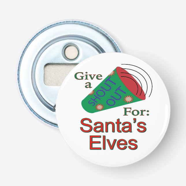 Shout Out for Santa's Elves Bottle Opener (Front)
