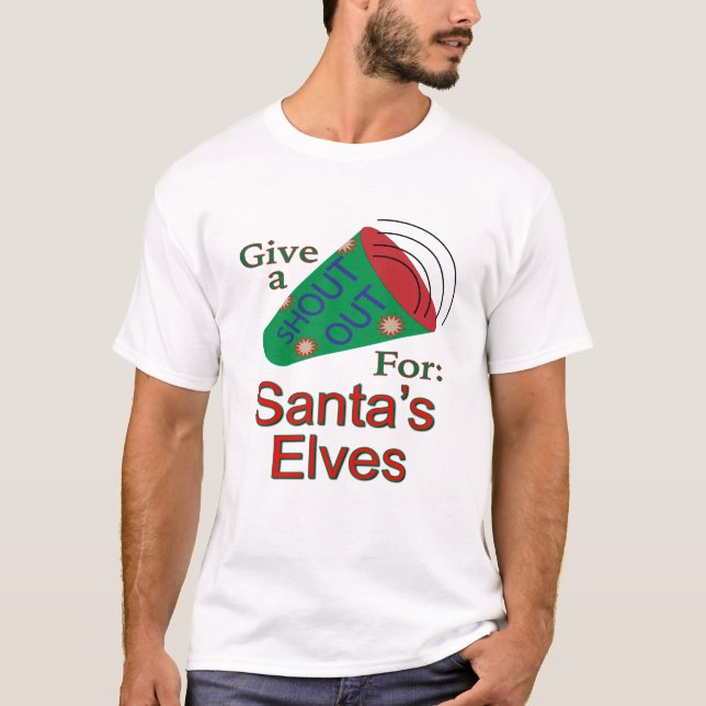 Shout Out for Santa's Elves T-Shirt (Front)