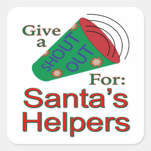 Shout Out for Santa's Helpers Square Sticker
