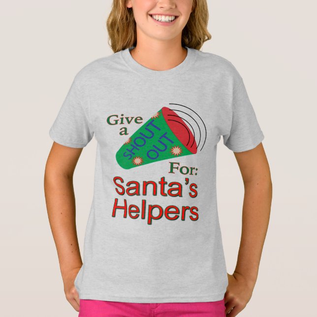 Shout Out for Santa's Helpers T-Shirt (Front)