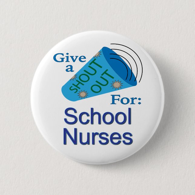 Shout Out for School Nurses 6 Cm Round Badge (Front)