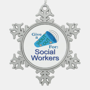 Shout Out for Social Workers Snowflake Pewter Christmas Ornament