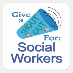 Shout Out for Social Workers Square Sticker