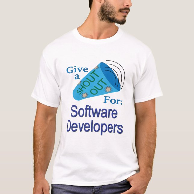 Shout Out for Software Developers T-Shirt (Front)