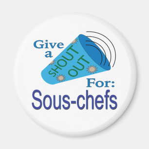 Shout Out for Sous-chefs Magnet