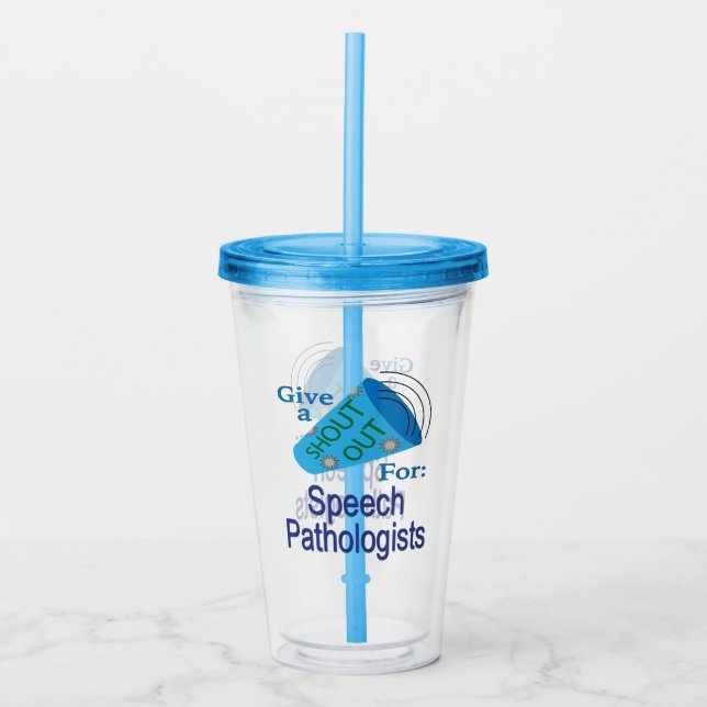 Shout Out for Speech Pathologists Acrylic Tumbler (Front)