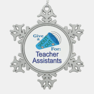 Shout Out for Teacher Assistants Snowflake Pewter Christmas Ornament