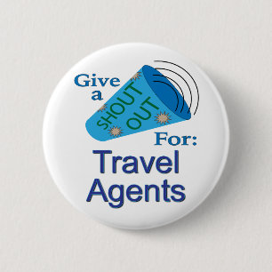 Shout Out for Travel Agents 6 Cm Round Badge