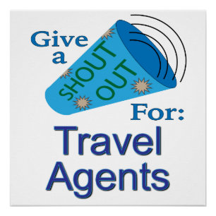 Shout Out for Travel Agents Poster