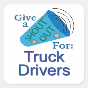 Shout Out for Truck Drivers Square Sticker