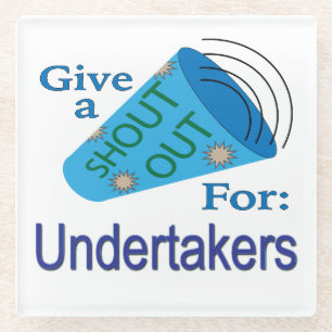 Shout Out for Undertakers Glass Coaster