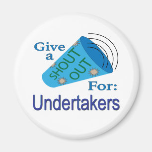Shout Out for Undertakers Magnet