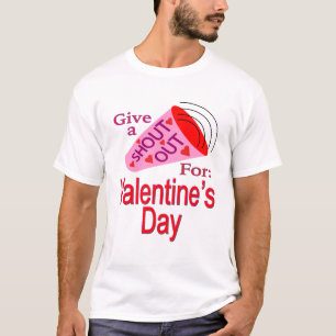 Shout Out for Valentine's Day T-Shirt