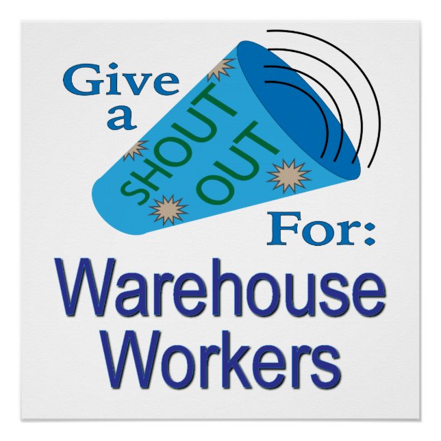 Shout Out for Warehouse Workers Poster (Front)