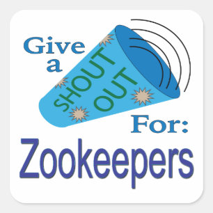 Shout Out for Zookeepers Square Sticker