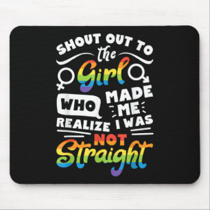 Shout Out to The Girl Lesbian Pride LGBT T Shirt G Mouse Pad