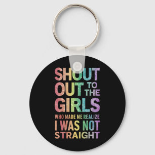 Shout Out To The Girls Gay Pride Rainbow Flag LGBT Key Ring