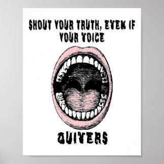 Shout Your Truth Even If Your Voice Quivers  Poster