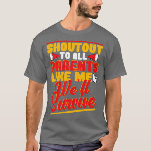 Shoutout To All Parents Like Me Well Survive T-Shirt